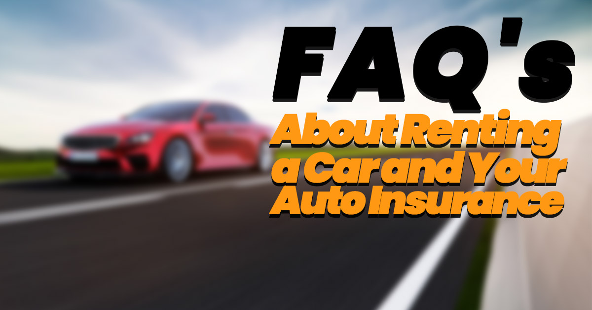 FAQ's About Renting a Car and Your Auto Insurance – Advantage Service